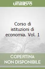 Corso di istituzioni di economia. Vol. 1 Prezzo Scontato