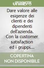 Prezzo Scontato Dare valore alle esigenze dei clienti e dei dipendenti dell‘azienda. Con la customer satisfaction ed i gruppi di miglioramento aziendale