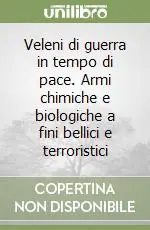 Veleni di guerra in tempo di pace. Armi chimiche e biologiche a fini bellici e terroristici Promo Stagionale