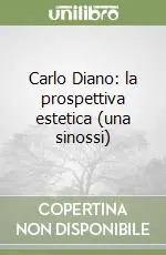 Carlo Diano la prospettiva estetica (una sinossi) Prezzo Basso