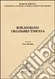 Acquista Ora Bibliografia organaria toscana