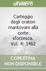 Professionale Carteggio degli oratori mantovani alla corte sforzesca. Vol. 4 1462