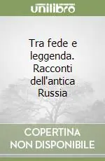 Tra fede e leggenda. Racconti dell‘antica Russia Spedizione Espresso