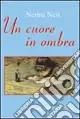 Prezzo Scontato Un cuore in ombra