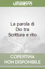 La parola di Dio tra Scrittura e rito Novità