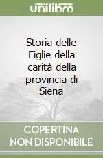 Storia delle Figlie della carità della provincia di Siena Ordina Subito
