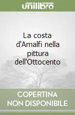 Compra Online La costa d‘Amalfi nella pittura dell‘Ottocento