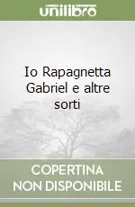 Ordina Subito Io Rapagnetta Gabriel e altre sorti
