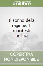 Il sonno della ragione. I manifesti politici Compra Oggi Stesso