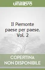Il Piemonte paese per paese. Vol. 2 A Buon Prezzo