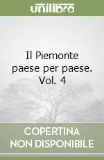 Sconto Il Piemonte paese per paese. Vol. 4