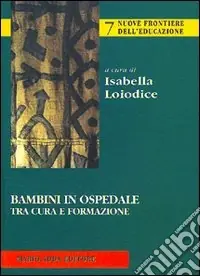 Bambini in ospedale tra cura e formazione Consegna Rapida