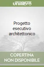 Progetto esecutivo architettonico Ultime Pezzi