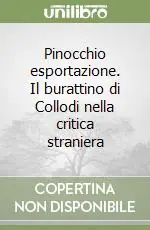 Scelto Dai Clienti Pinocchio esportazione. Il burattino di Collodi nella critica straniera