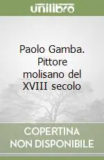 Super Prezzo Paolo Gamba. Pittore molisano del XVIII secolo