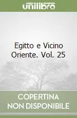 Egitto e Vicino Oriente. Vol. 25 Nuova Collezione