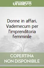 Occasione Donne in affari. Vademecum per l‘imprenditoria femminile