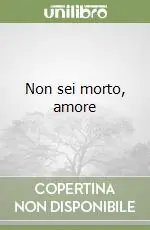 Non sei morto, amore Professionale