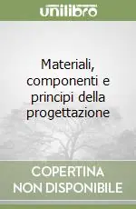 Quantità Limitata Materiali, componenti e principi della progettazione