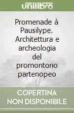 Must-Have Promenade à Pausilype. Architettura e archeologia del promontorio partenopeo