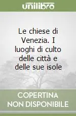 Promo Stagionale Le chiese di Venezia. I luoghi di culto delle città e delle sue isole