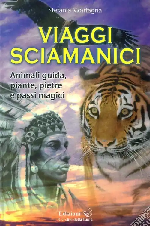 Compra Online Viaggi sciamanici. Animali guida, piante, pietre e passi magici