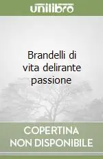 Super Prezzo Brandelli di vita delirante passione