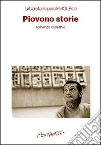 Piovono storie. Romanzo collettivo Consegna Rapida