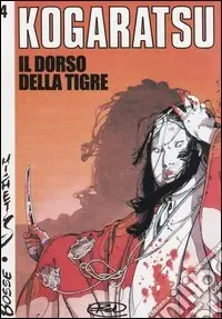 Ultime Pezzi Il dorso della tigre. Kogaratsu. Vol. 4
