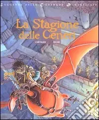 La stagione delle ceneri. Leggende delle contrade dimenticate. Vol. 1 Di Tendenza