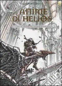 Le anime di Helios. Il ciborio dimenticato. Ediz. francese. Vol. 1 Esclusivo