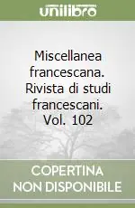 Scelto Dai Clienti Miscellanea francescana. Rivista di studi francescani. Vol. 102