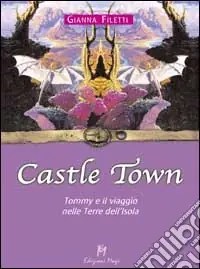 Castle Town. Tommy e il viaggio nelle terre dell‘isola Occasione Imperdibile