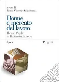 Donne e mercato del lavoro. Il caso Puglia in Italia e in Europa Occasione