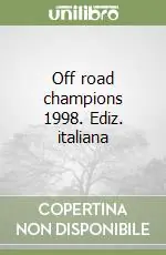 Off road champions 1998. Ediz. italiana Occasione Imperdibile