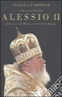 Acquista Ora Conversazioni con Alessio II, patriarca di Mosca e di tutte le Russie