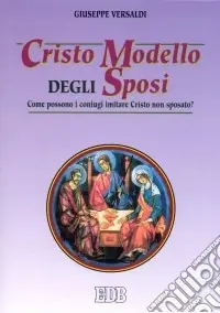 Compra Online Cristo modello degli sposi. Come possono i coniugi imitare Cristo non sposato?