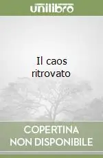 Miglior Prezzo Il caos ritrovato