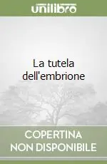 La tutela dell‘embrione Ultimissimo Modello