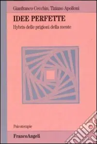 Esclusivo Idee perfette. Hybris delle prigioni della mente