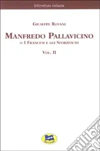Bestseller Manfredo Pallavicino o I Francesi e gli Sforzeschi [1877]. Vol. 2