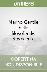 Marino Gentile nella filosofia del Novecento Non Perdere