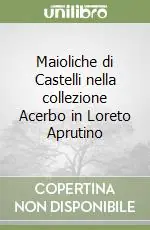 Prezzo Conveniente Maioliche di Castelli nella collezione Acerbo in Loreto Aprutino