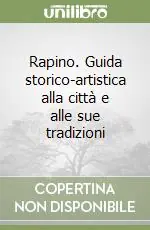 Saldi Rapino. Guida storico-artistica alla città e alle sue tradizioni