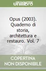 Saldi Opus (2003). Quaderno di storia, architettura e restauro. Vol. 7