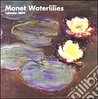 Monet waterlilies. Calendario 2004 piccolo Nuova Collezione