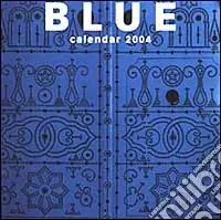 Blue. Calendario 2004 piccolo Popolare