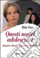 Prezzo Di Fabbrica Questi nostri adolescenti. Quando educare sembra impossibile