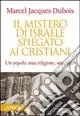 Compra Adesso Il mistero di Israele spiegato ai cristiani