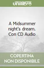 A Midsummer night‘s dream. Con CD Audio Quantità Limitata
